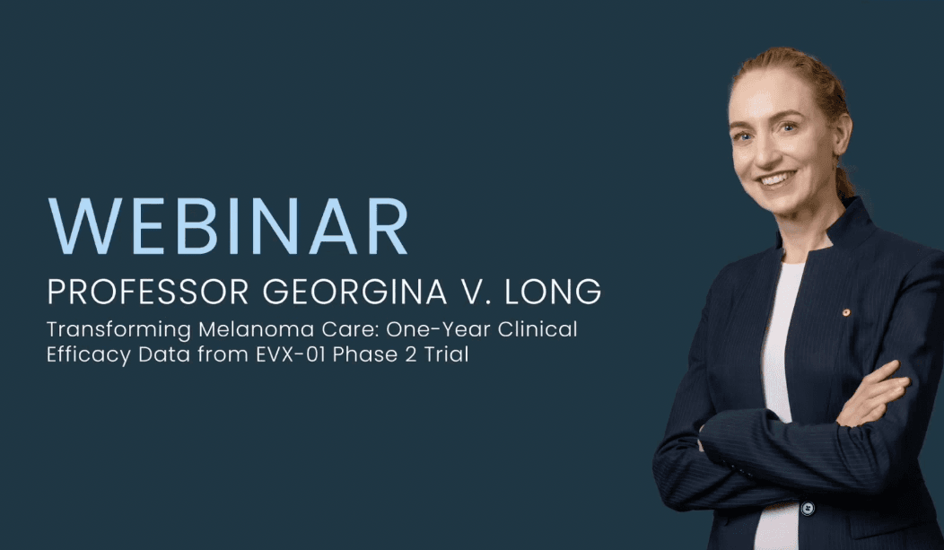Webinar: Transforming Melanoma Care: One-Year Clinical Efficacy Data from EVX-01 Phase 2 Trial